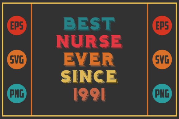 Best Nurse Ever Since 1991 Graphics for Crafts