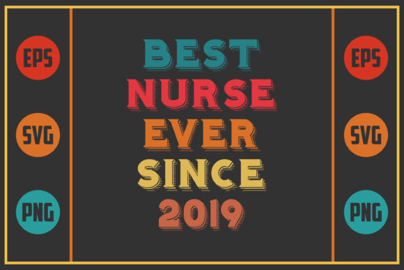 Best Nurse Ever Since 2019 Graphics for Crafts