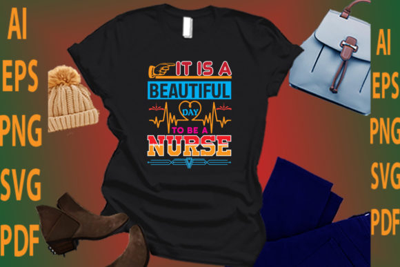 It is a Beautiful Day to Be a Nurse Graphics for Crafts