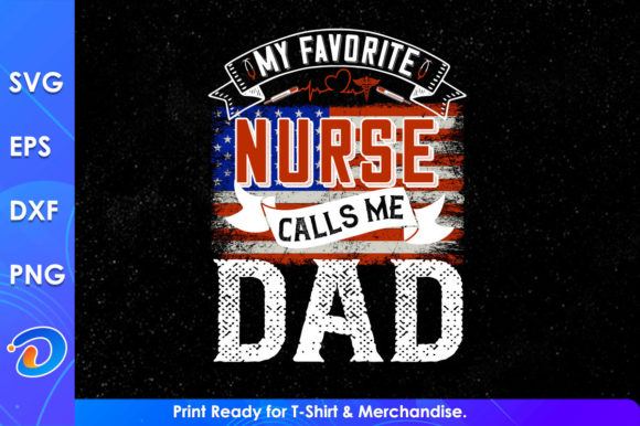 USA Flag My Favorite Nurse Calls Me Dad Graphics & Crafts